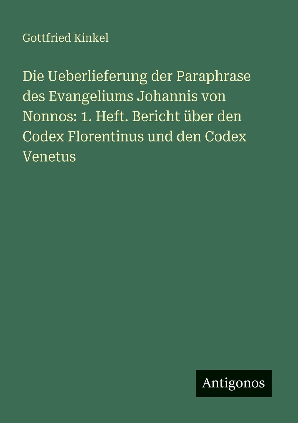 Die Ueberlieferung der Paraphrase des Evangeliums Johannis von Nonnos: 1. Heft. Bericht über den Codex Florentinus und den Codex Venetus Contemporary literature