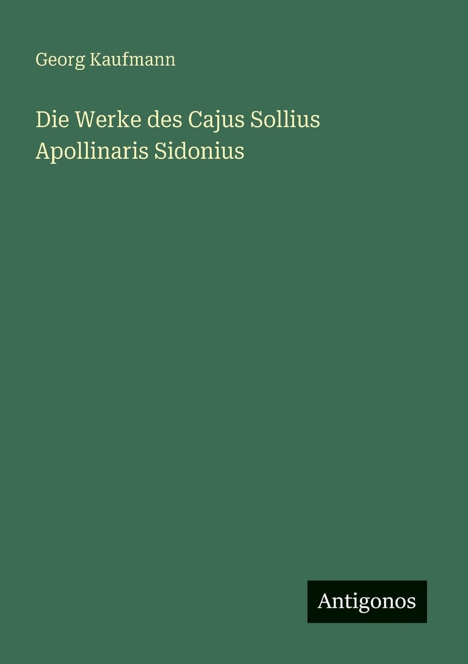 Die Werke des Cajus Sollius Apollinaris Sidonius Contemporary literature
