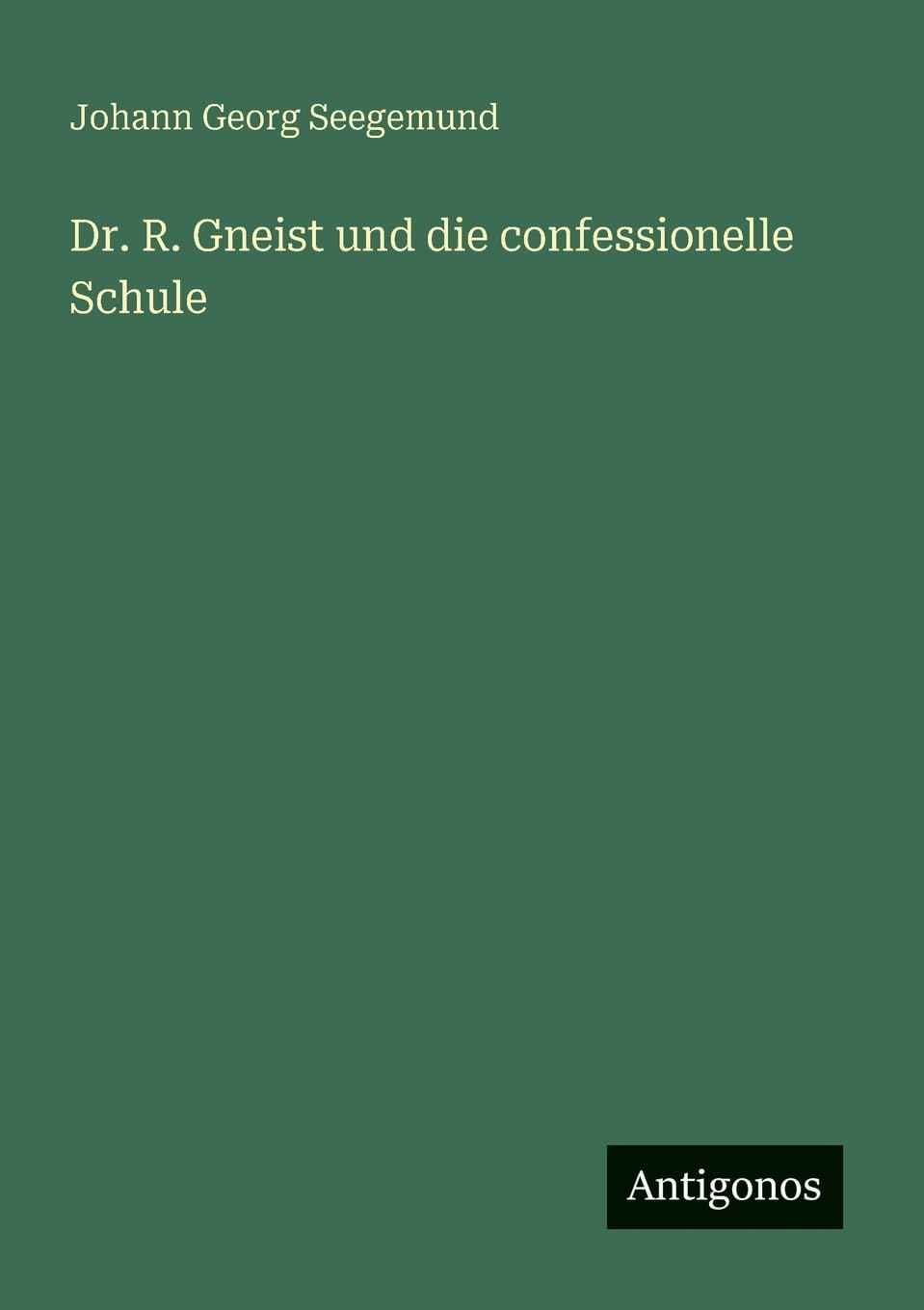 Dr. R. Gneist und die confessionelle Schule Contemporary literature
