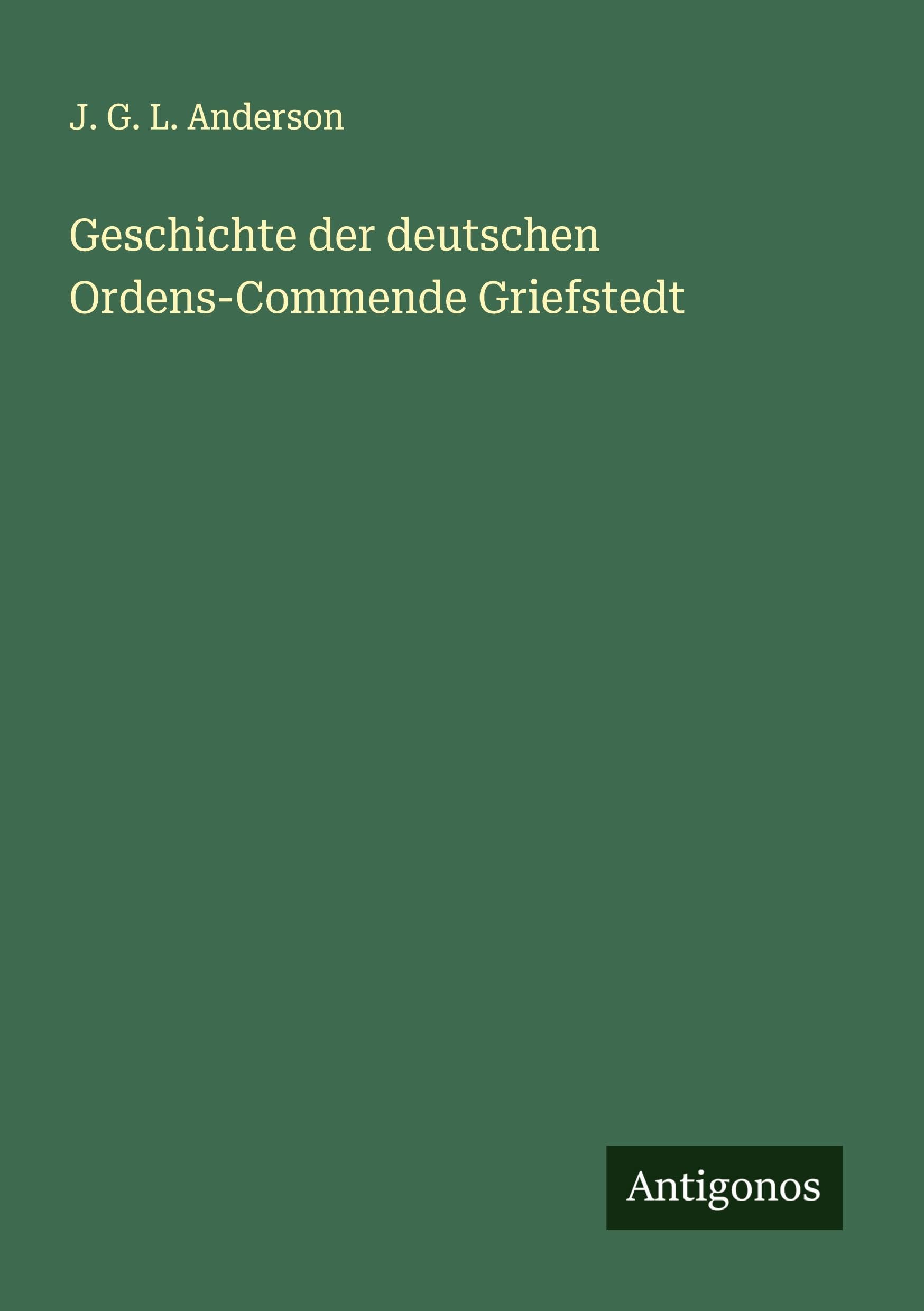 Geschichte der deutschen Ordens-Commende Griefstedt Classics