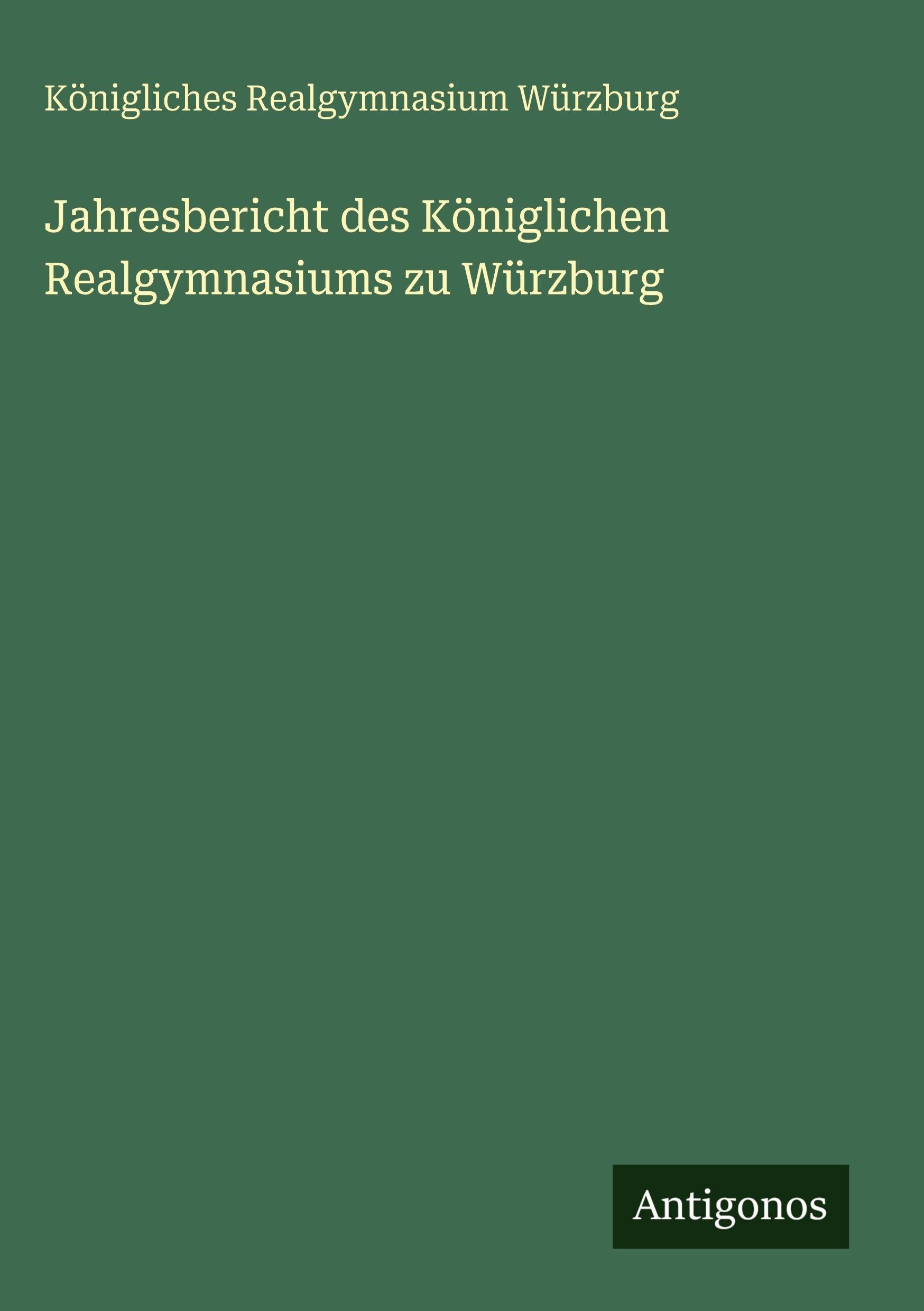 Jahresbericht des Königlichen Realgymnasiums zu Würzburg Contemporary literature Books