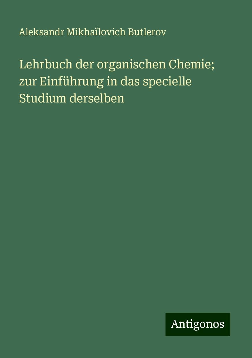 Lehrbuch der organischen Chemie; zur Einführung in das specielle Studium derselben Books