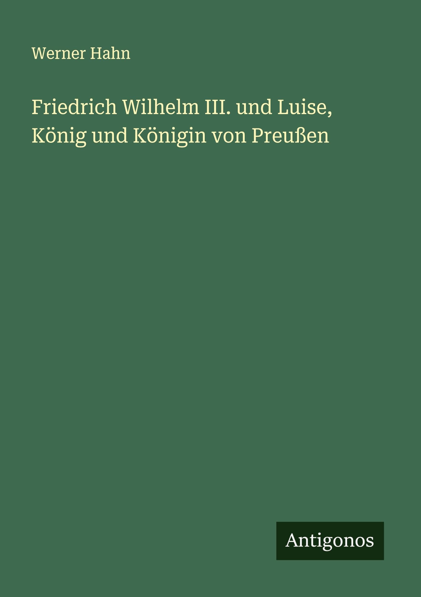 Friedrich Wilhelm III. und Luise, König und Königin von Preußen Classics