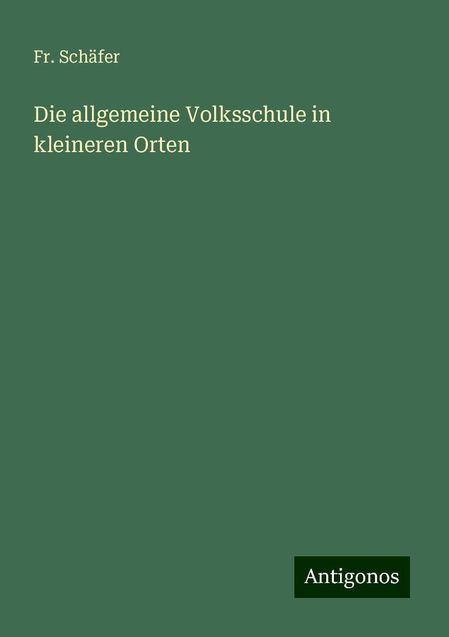 Die allgemeine Volksschule in kleineren Orten Books