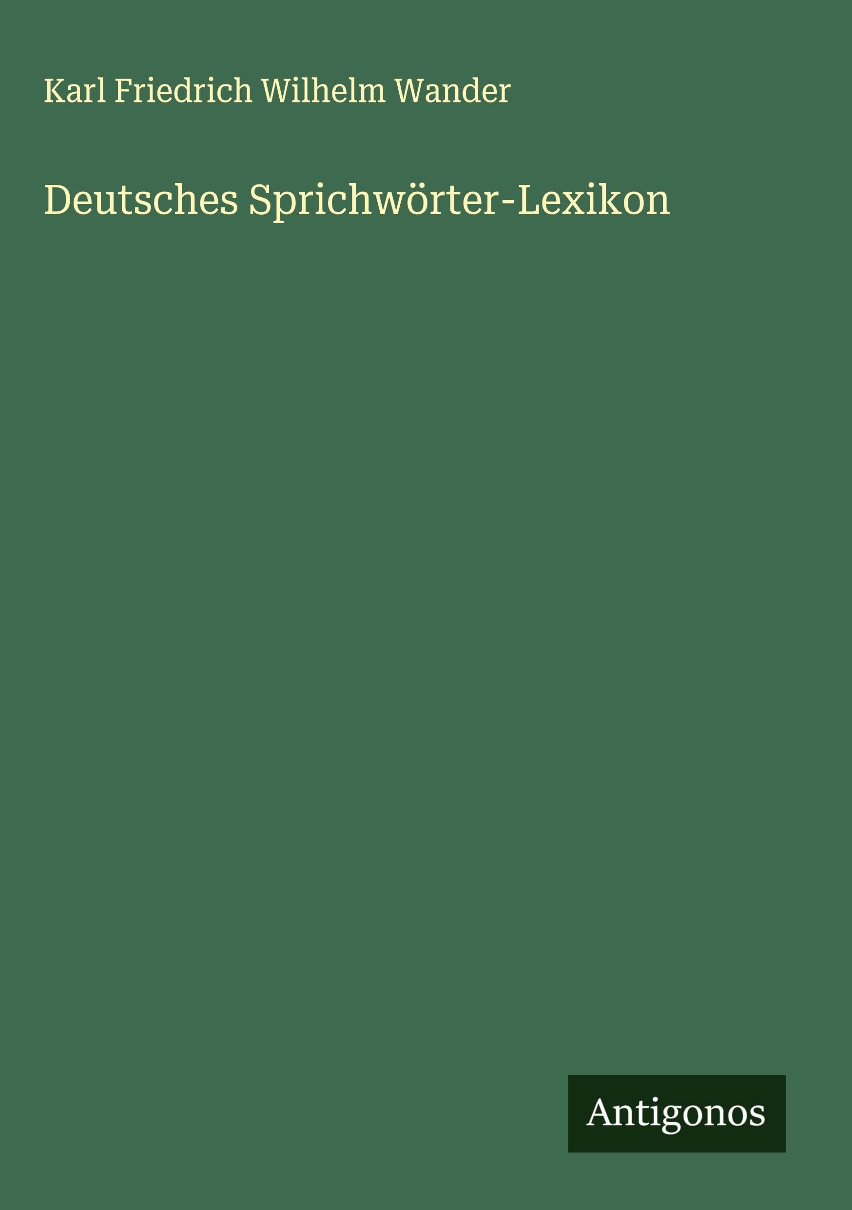 Deutsches Sprichwörter-Lexikon Classics