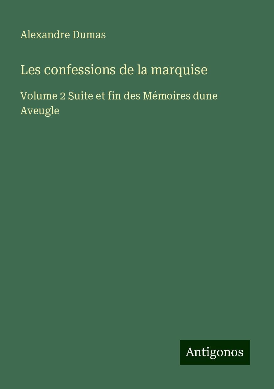 Les confessions de la marquise: Volume 2 Suite et fin des Mémoires dune Aveugle Books