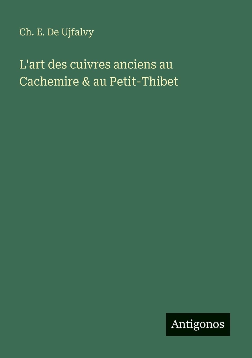 L'art des cuivres anciens au Cachemire & au Petit-Thibet Contemporary literature
