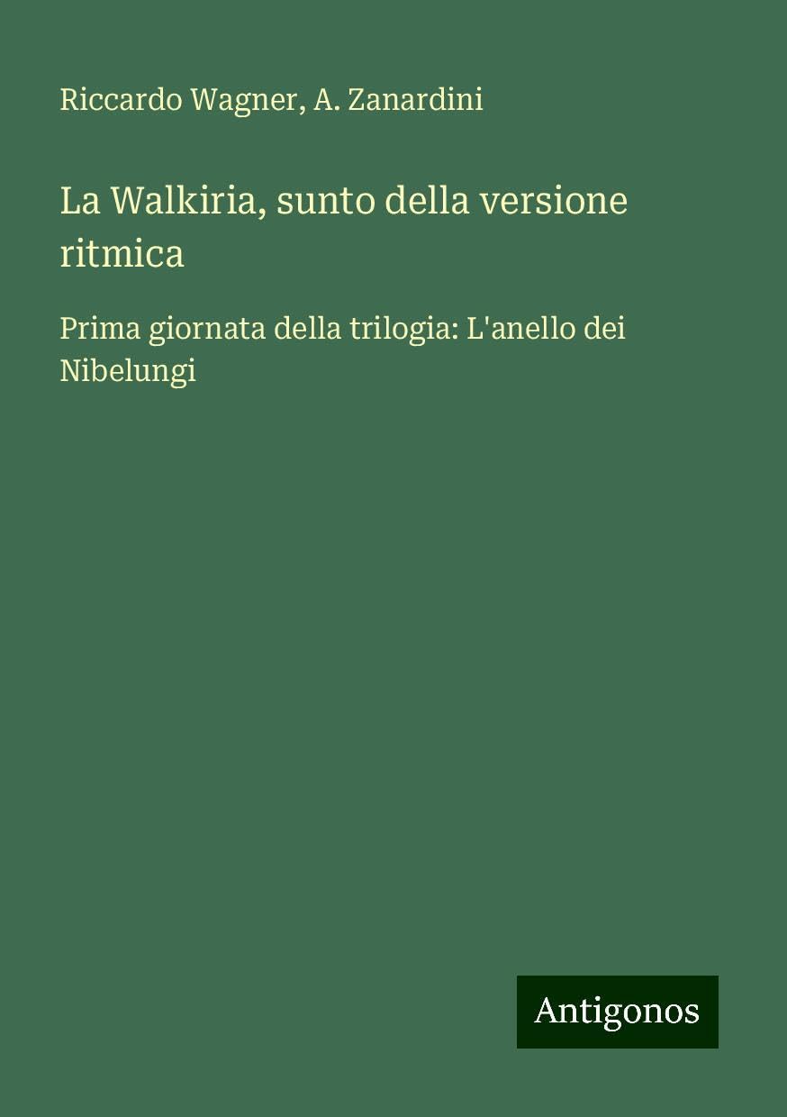 La Walkiria, sunto della versione ritmica: Prima giornata della trilogia: L'anello dei Nibelungi Books