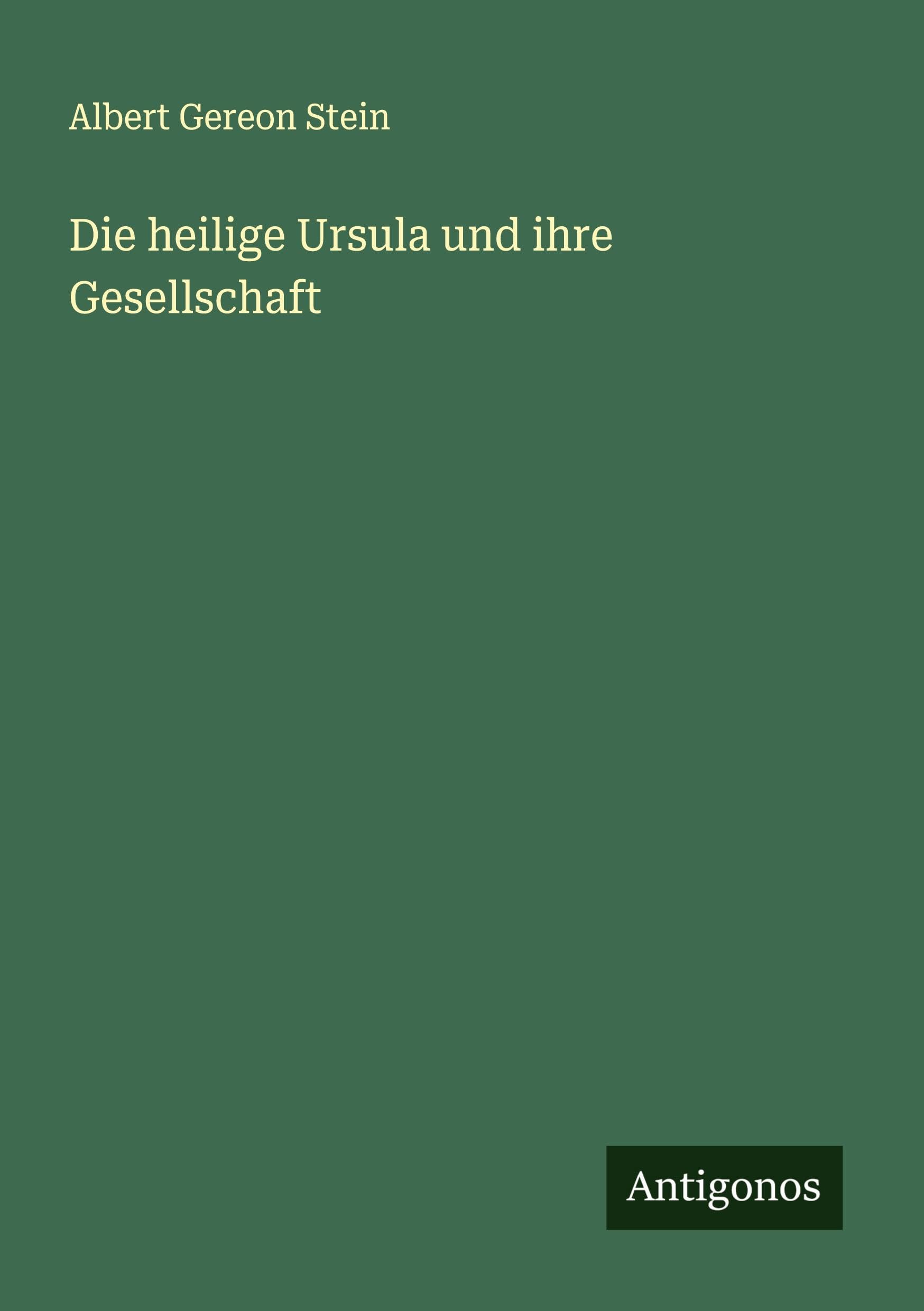 Die heilige Ursula und ihre Gesellschaft Classics