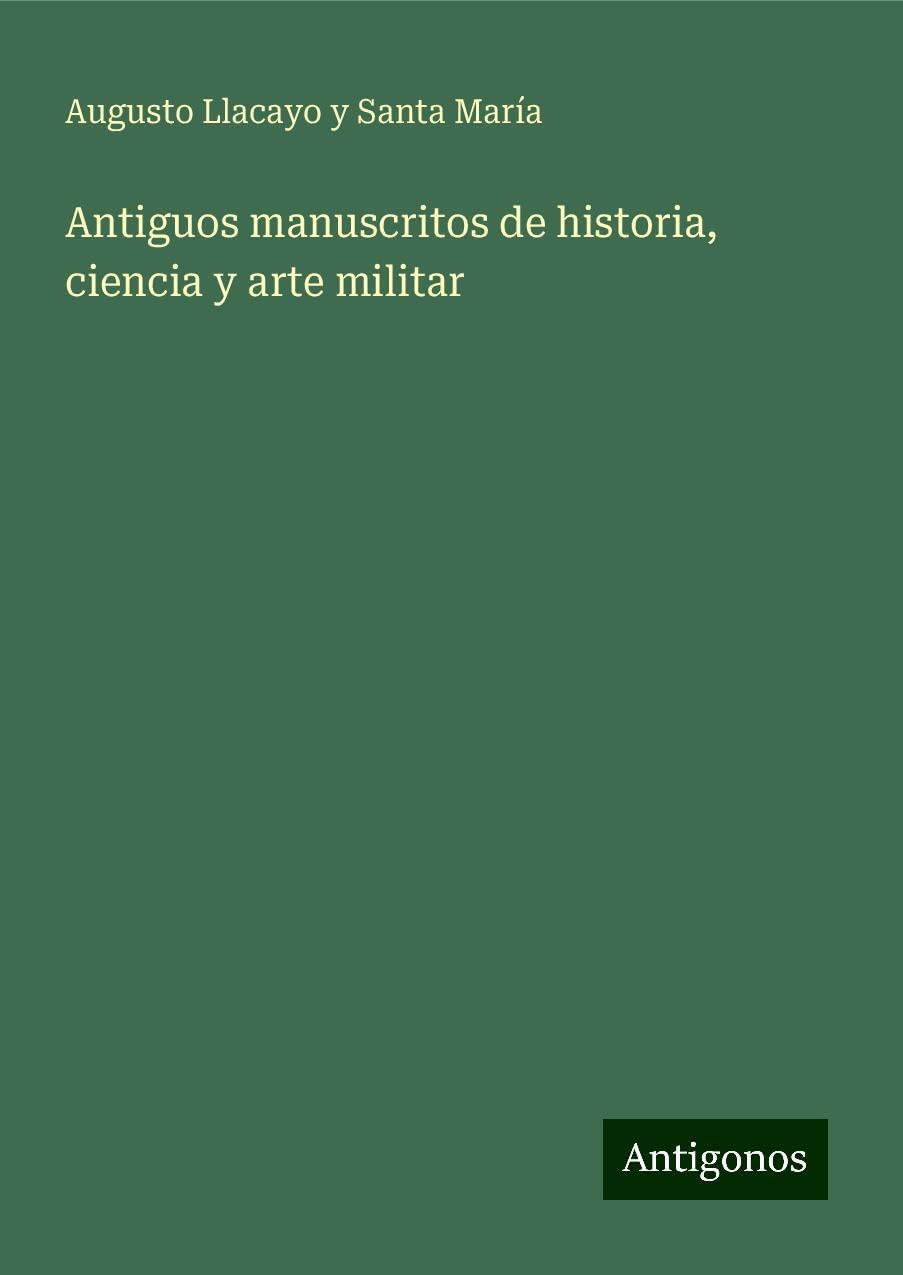 Antiguos manuscritos de historia, ciencia y arte militar Books