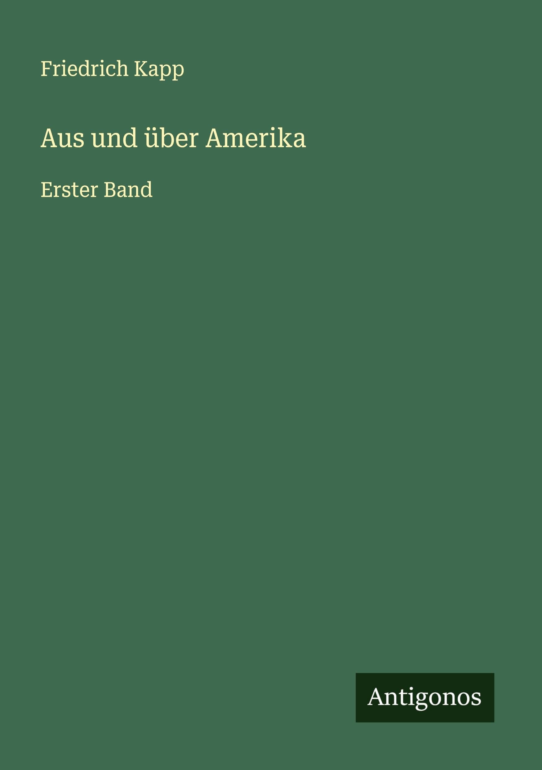 Aus und über Amerika: Erster Band book