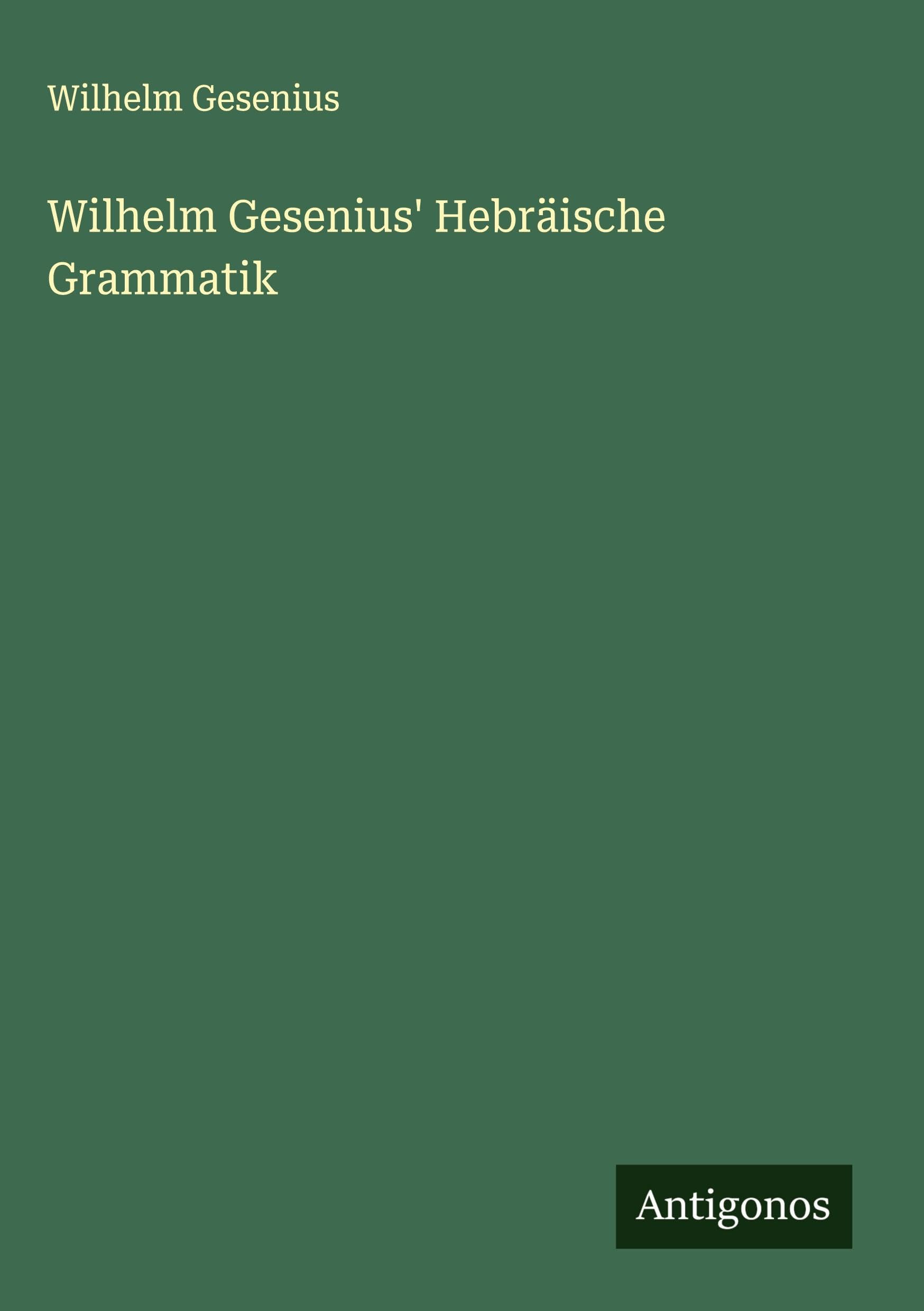 Wilhelm Gesenius' Hebräische Grammatik Classics