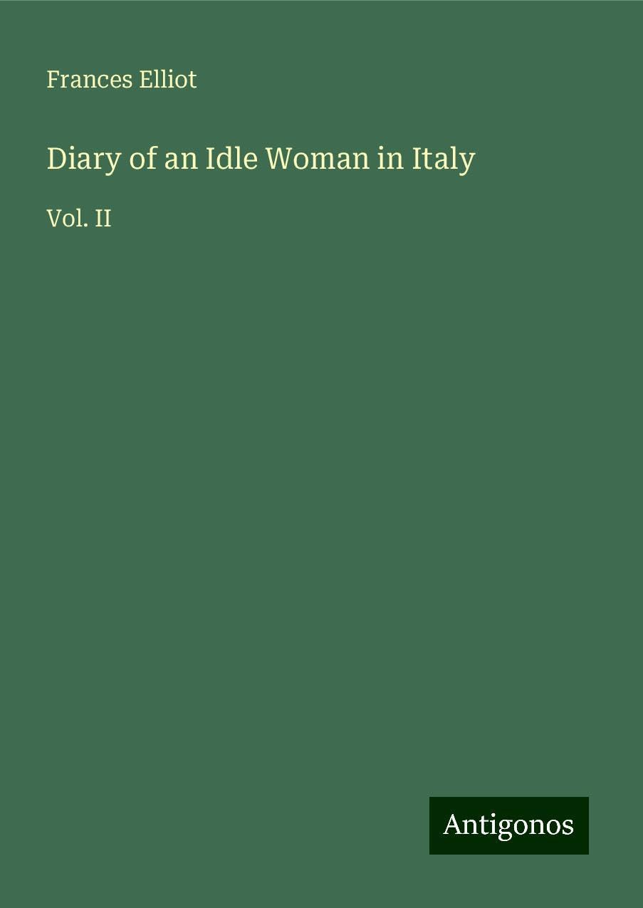 Diary of an Idle Woman in Italy: Vol. II Books
