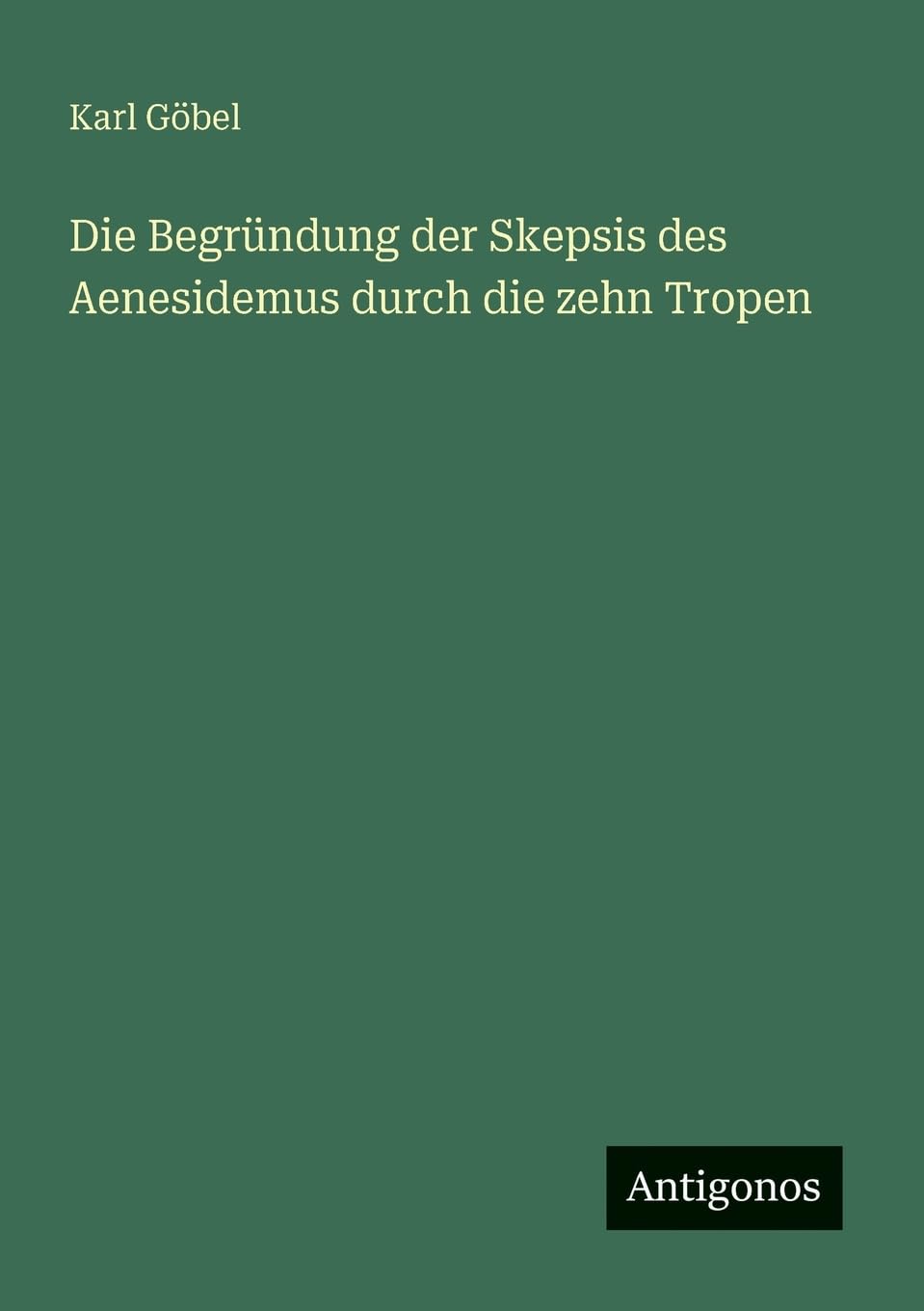 Die Begründung der Skepsis des Aenesidemus durch die zehn Tropen Contemporary literature