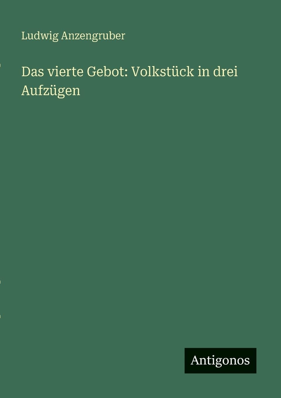 Das vierte Gebot: Volkstück in drei Aufzügen Contemporary literature