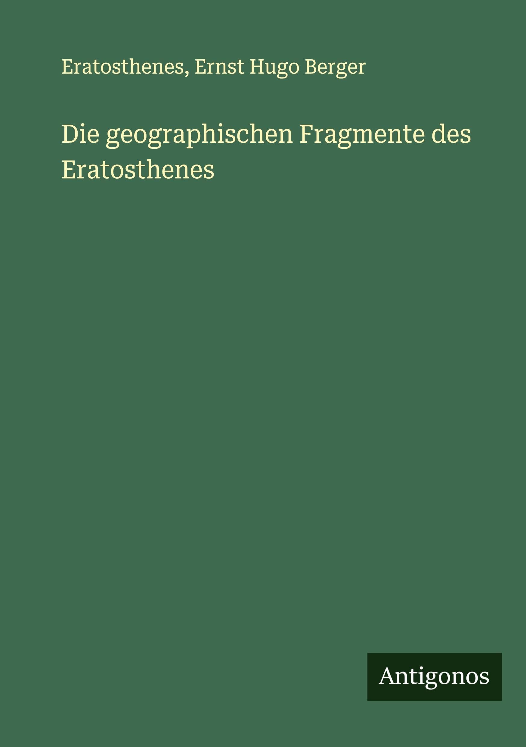 Die geographischen Fragmente des Eratosthenes Classics