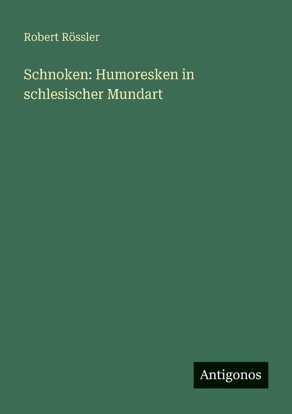 Schnoken: Humoresken in schlesischer Mundart Contemporary literature