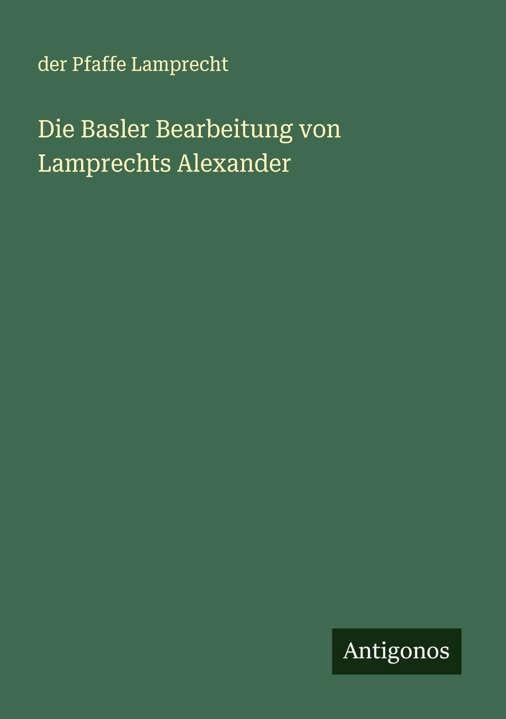 Die Basler Bearbeitung von Lamprechts Alexander Contemporary literature