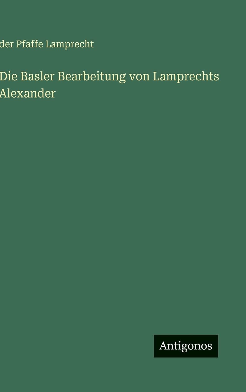 Die Basler Bearbeitung von Lamprechts Alexander Contemporary literature