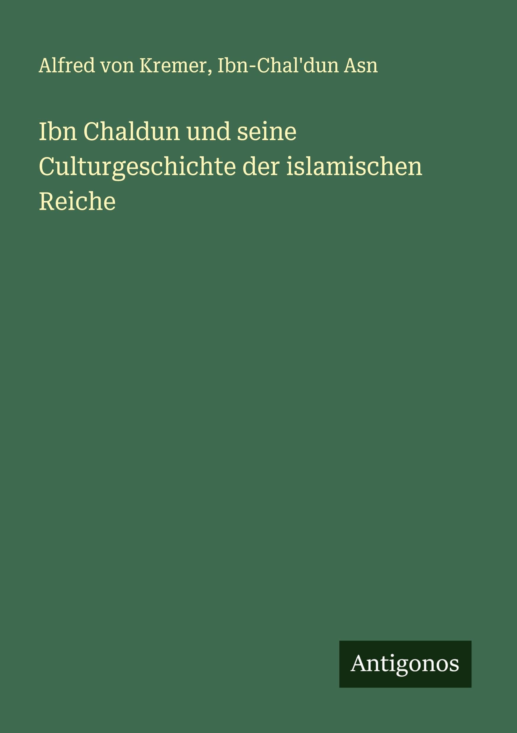 Ibn Chaldun und seine Culturgeschichte der islamischen Reiche Contemporary literature