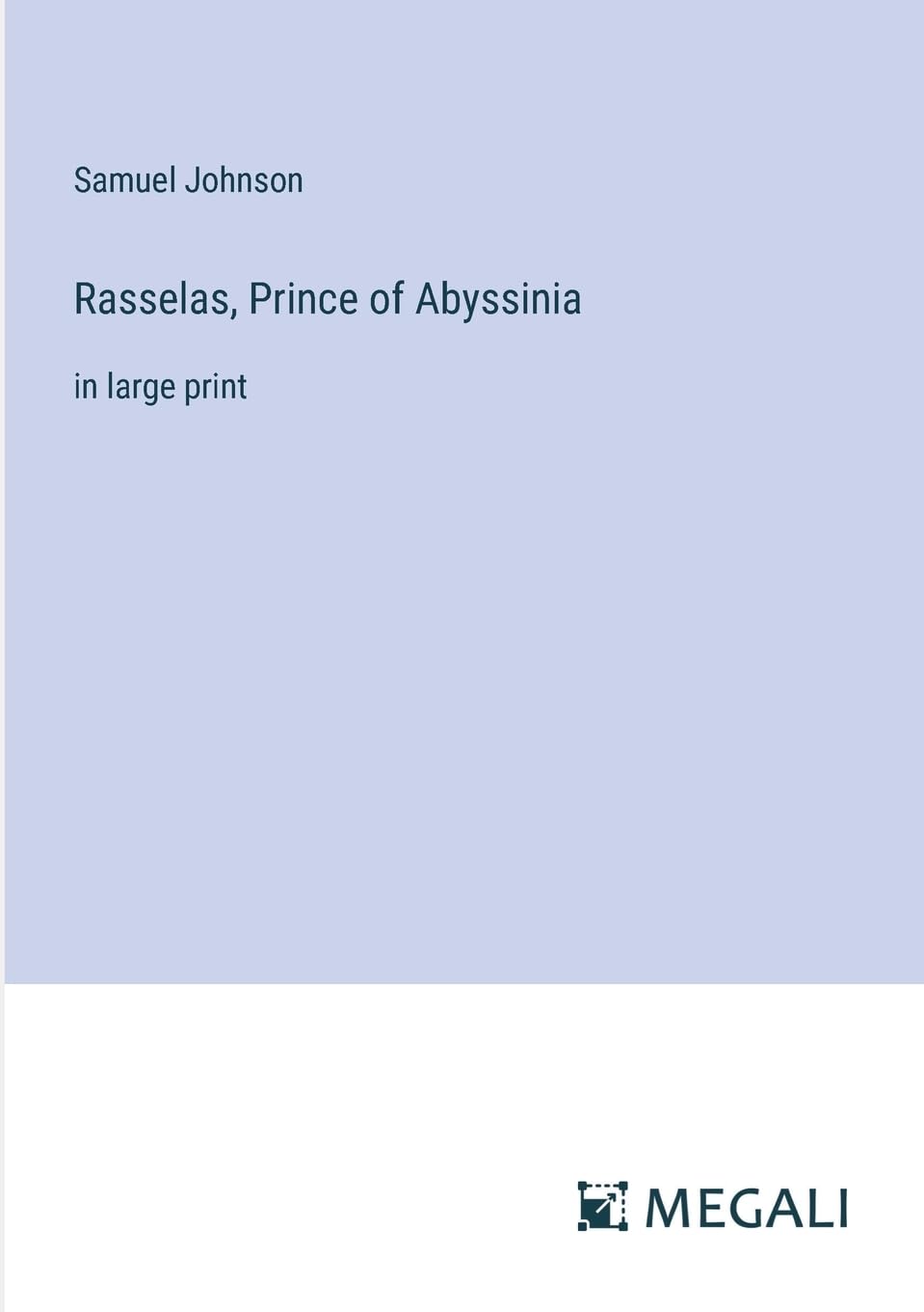 Rasselas, Prince of Abyssinia: in large print Contemporary literature