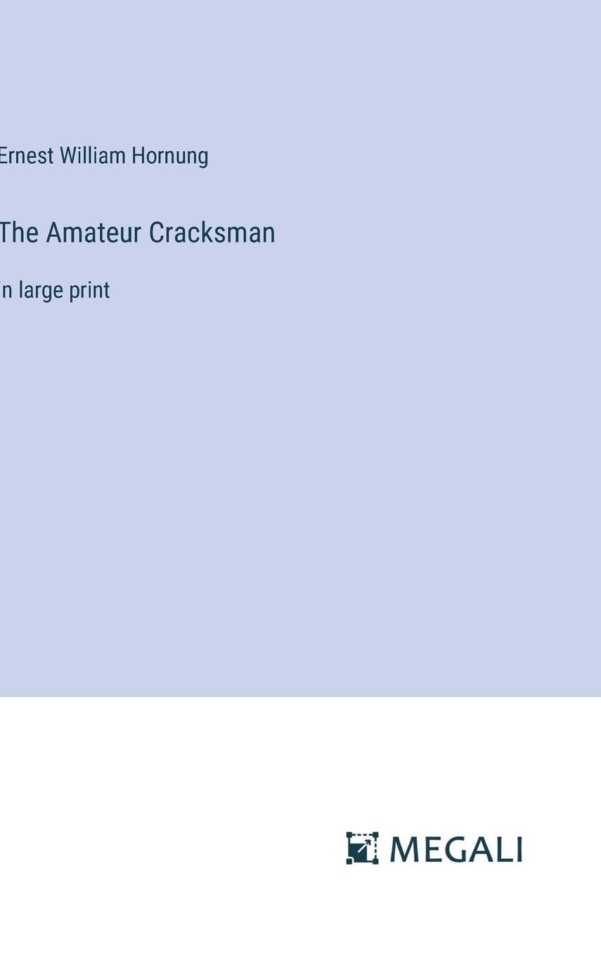 The Amateur Cracksman: in large print Contemporary literature