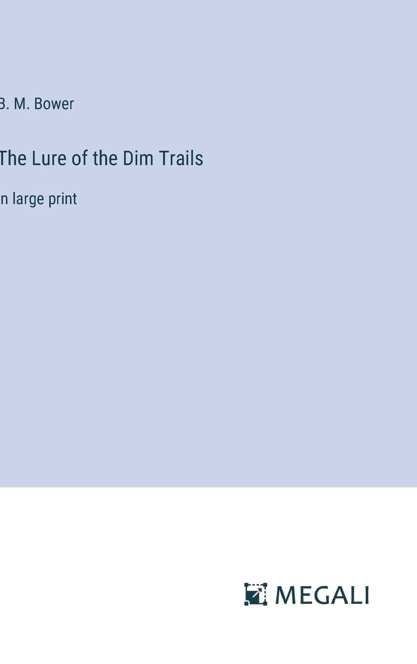The Lure of the Dim Trails: in large print Contemporary literature