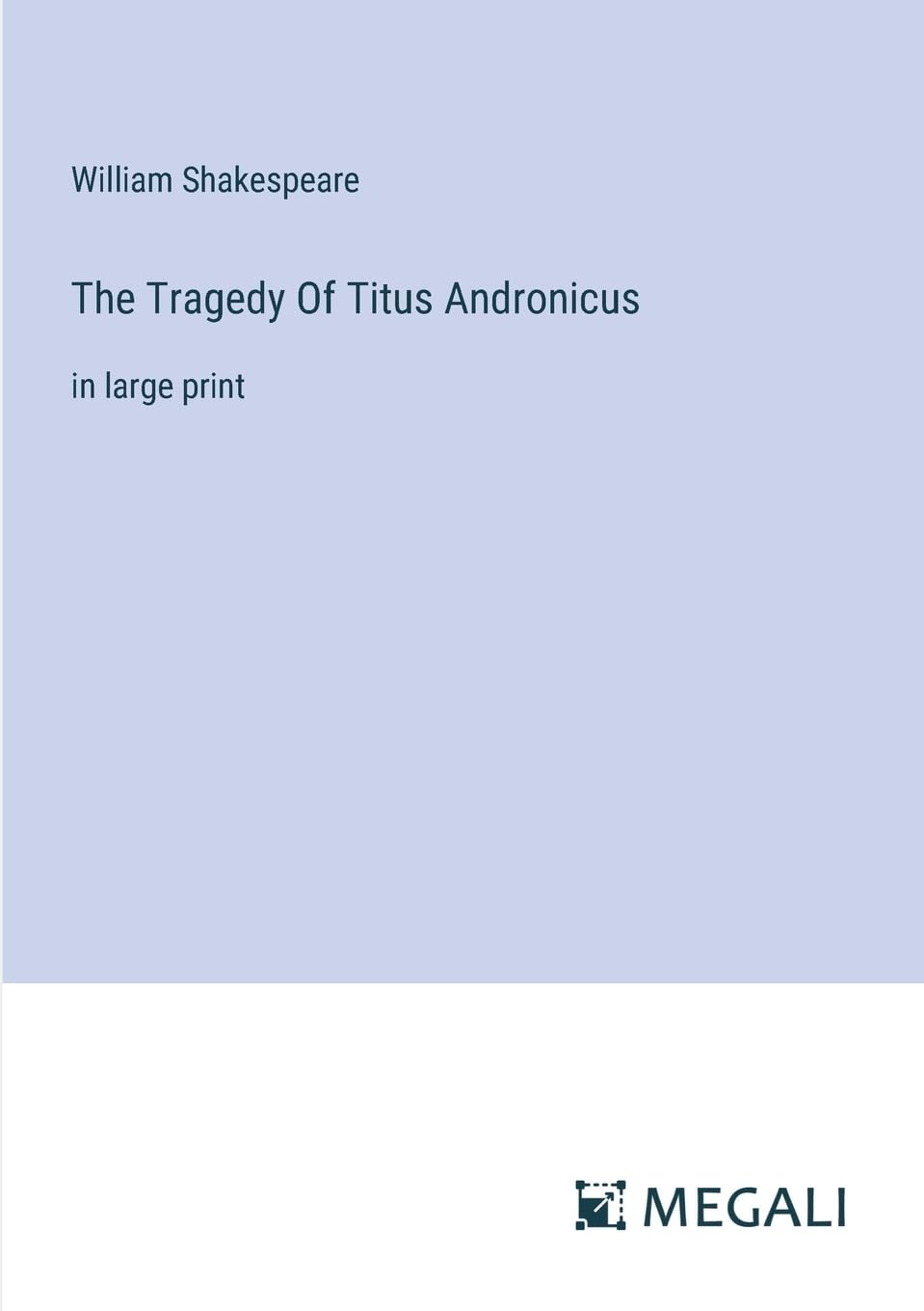 The Tragedy Of Titus Andronicus: in large print Contemporary literature