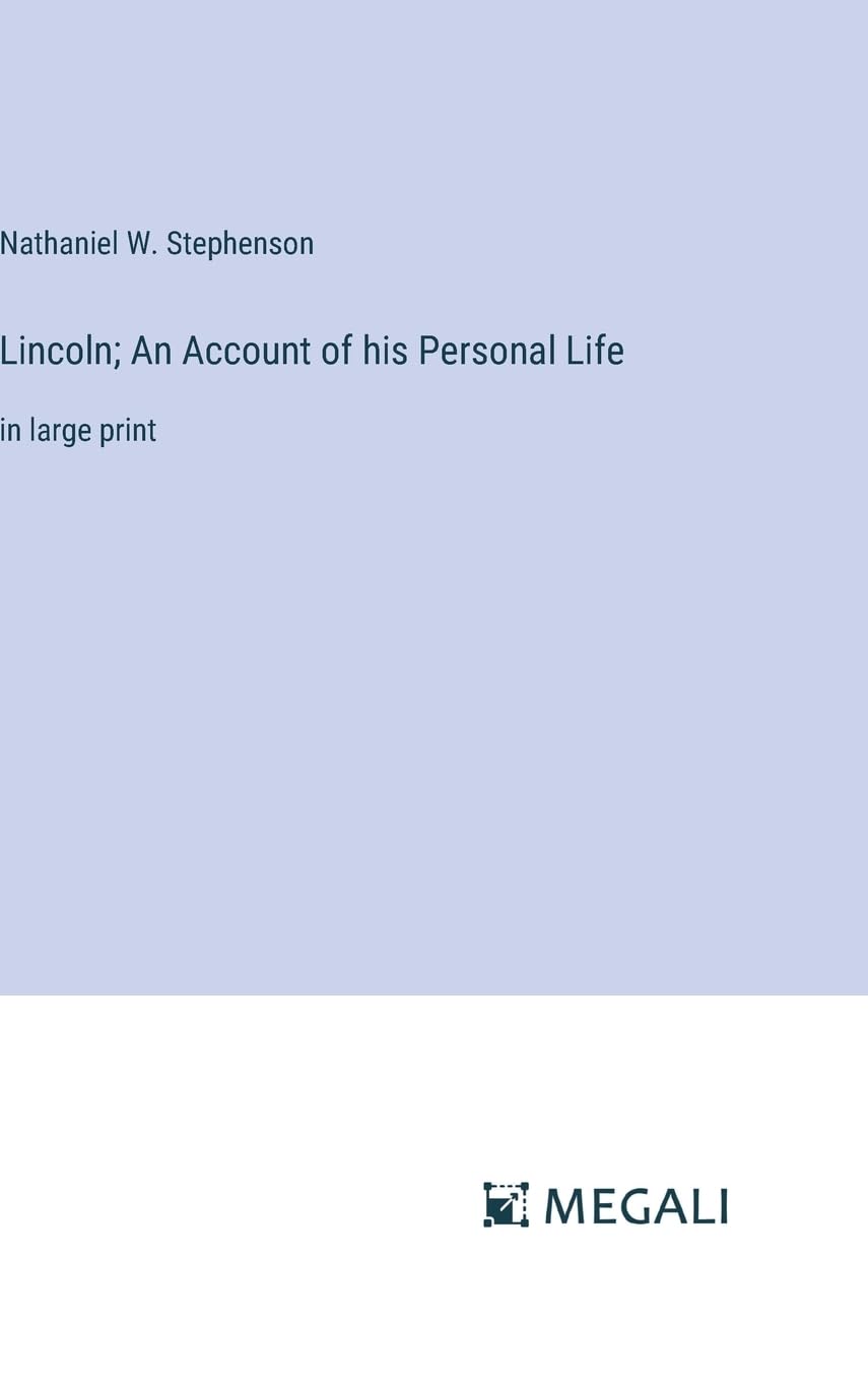 Lincoln; An Account of his Personal Life: in large print Contemporary literature