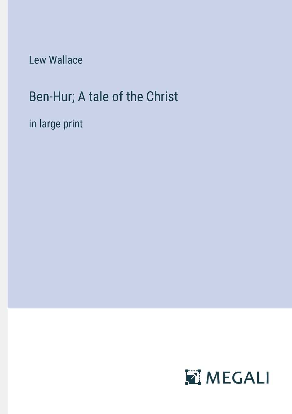 Ben-Hur; A tale of the Christ: in large print book