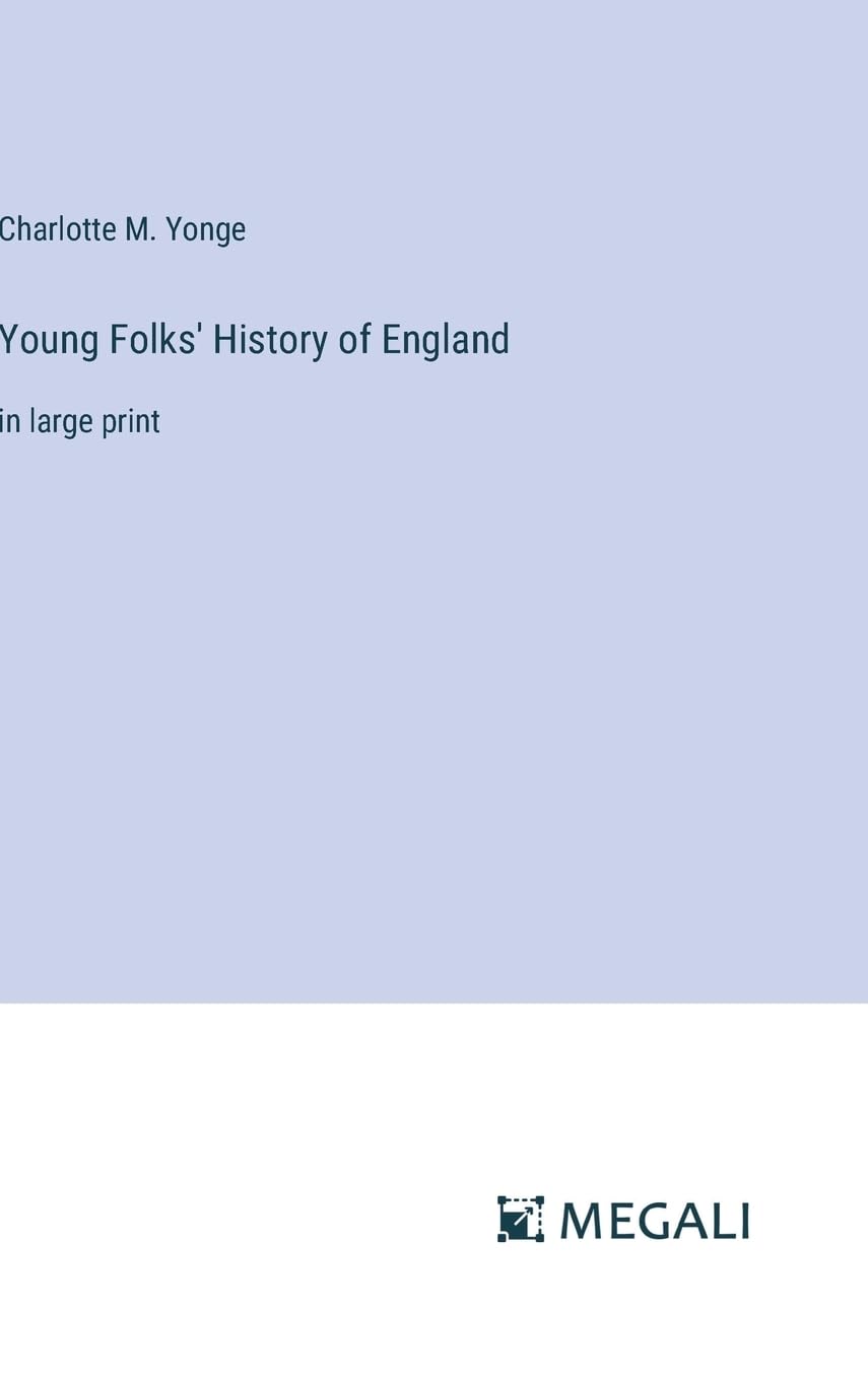 Young Folks' History of England: in large print Contemporary literature