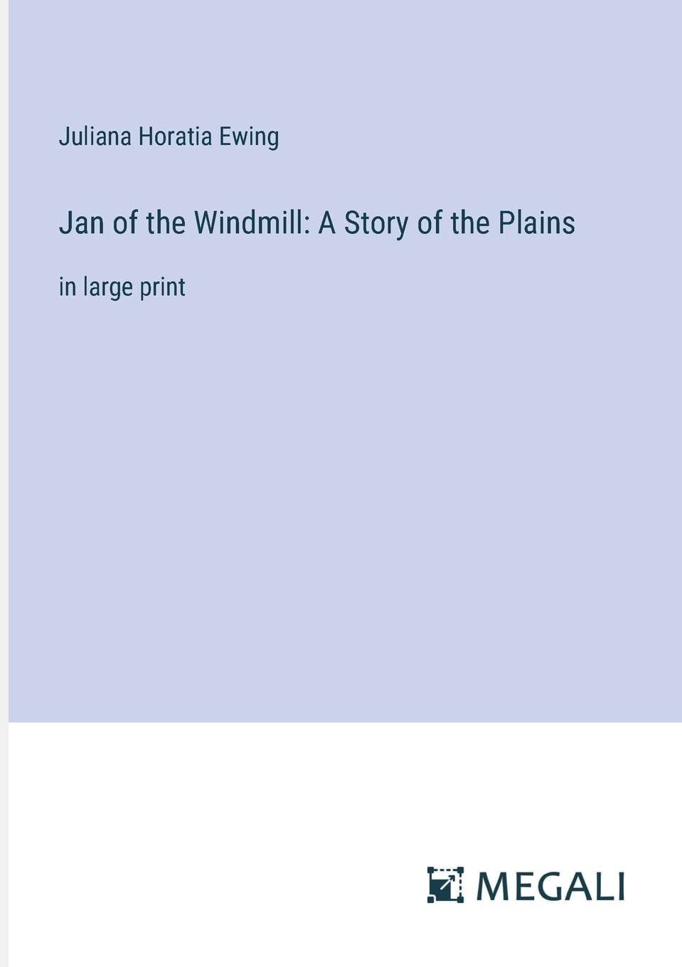Jan of the Windmill: A Story of the Plains: in large print Contemporary literature Books