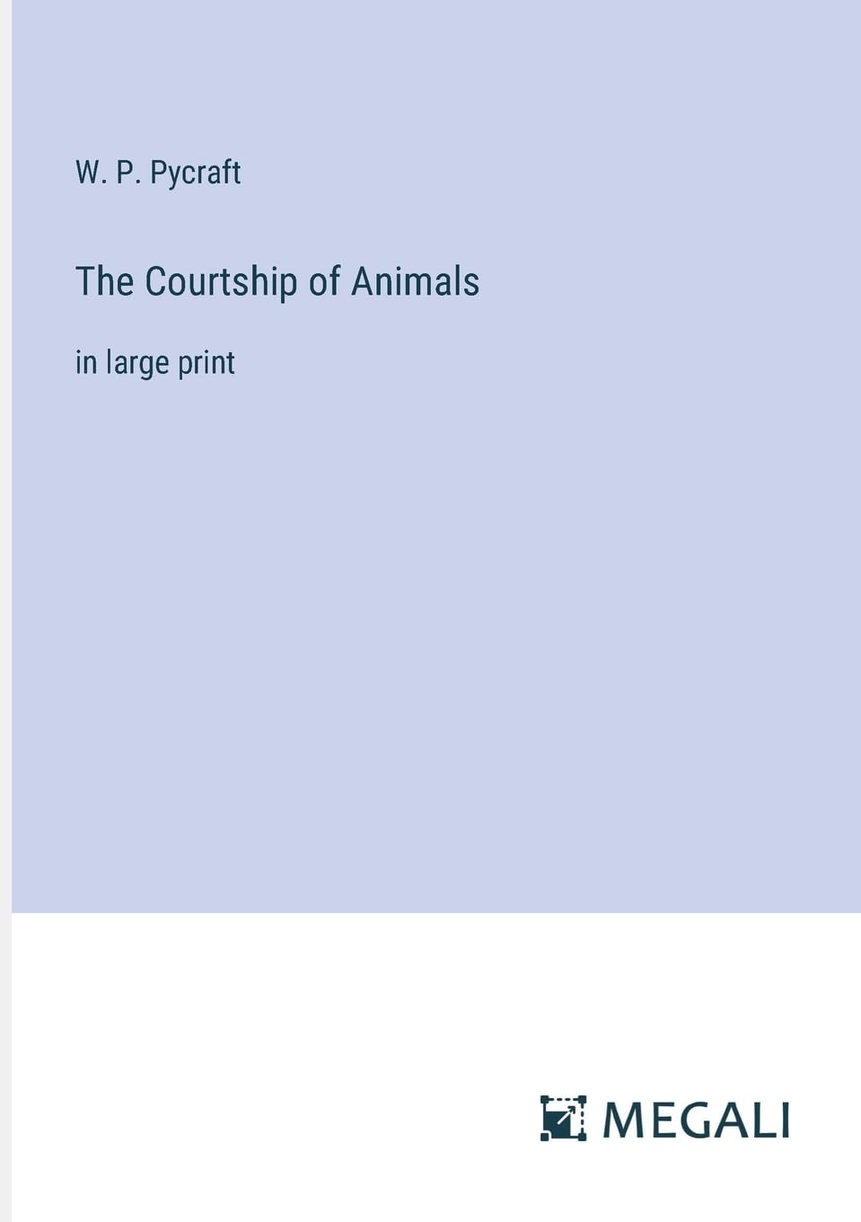 The Courtship of Animals: in large print Contemporary literature