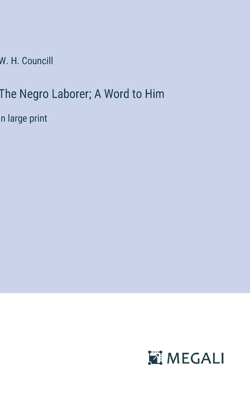 The Negro Laborer; A Word to Him: in large print Contemporary literature