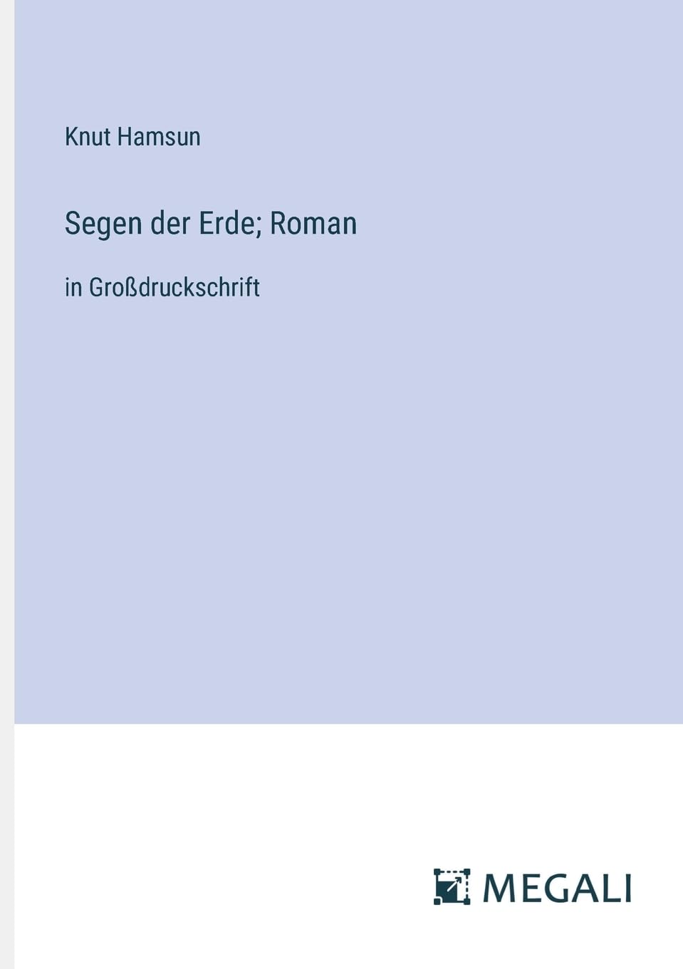 Segen der Erde; Roman: in Großdruckschrift Contemporary literature