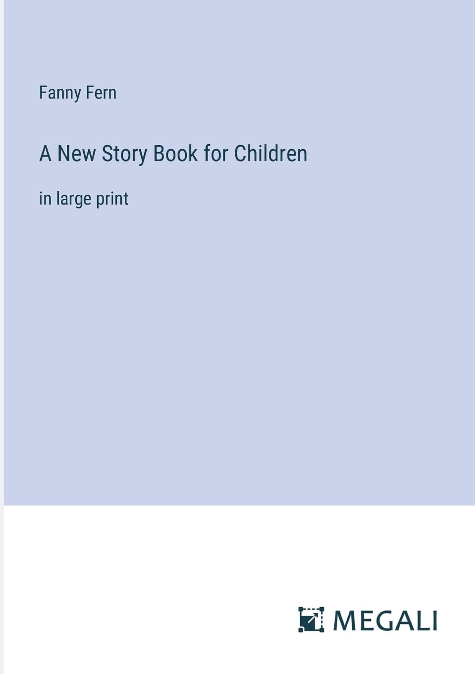 A New Story Book for Children: in large print Contemporary literature