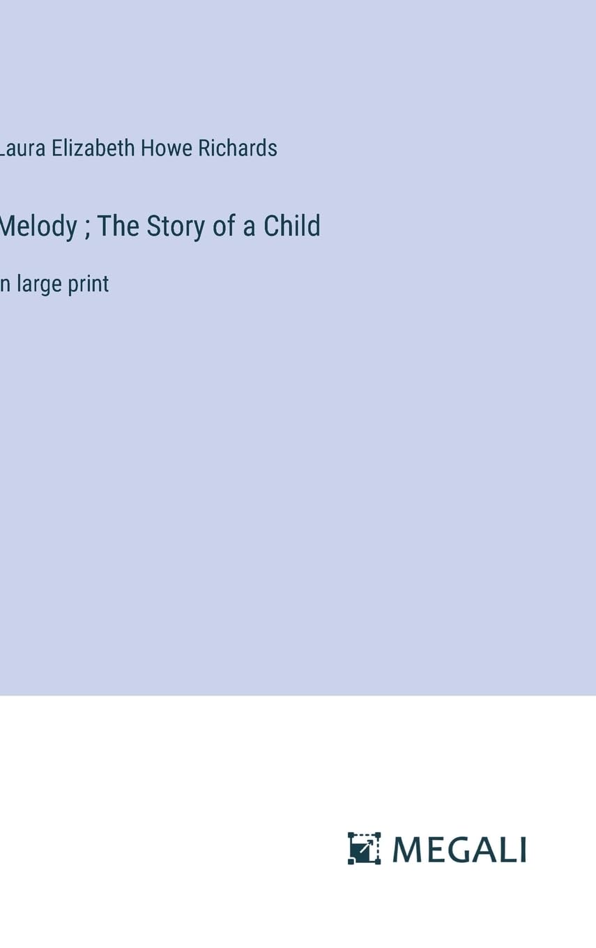 Melody; The Story of a Child: in large print Contemporary literature