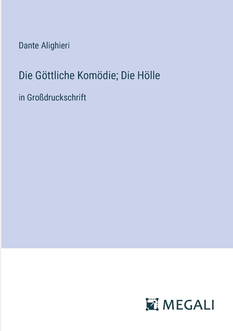 Die Göttliche Komödie; Die Hölle: in Großdruckschrift Contemporary literature