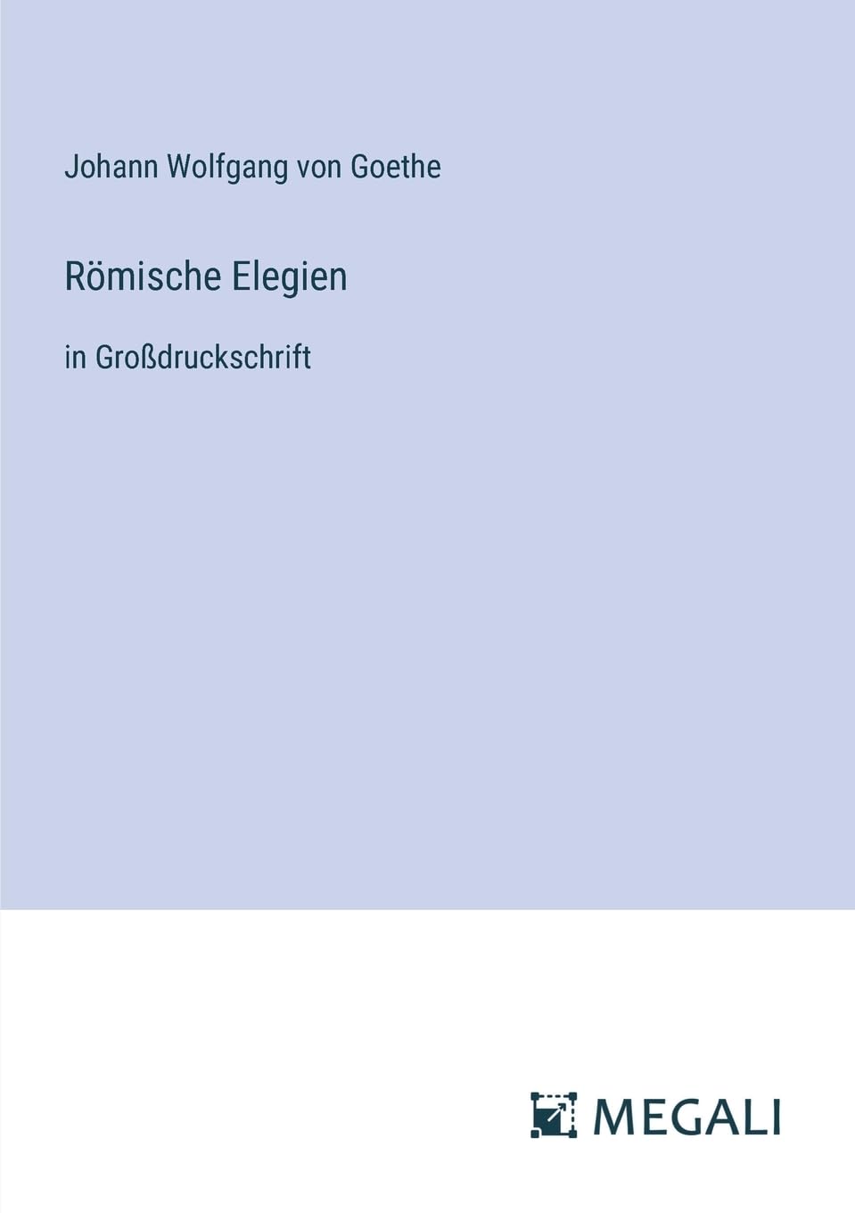 Römische Elegien: in Großdruckschrift Contemporary literature