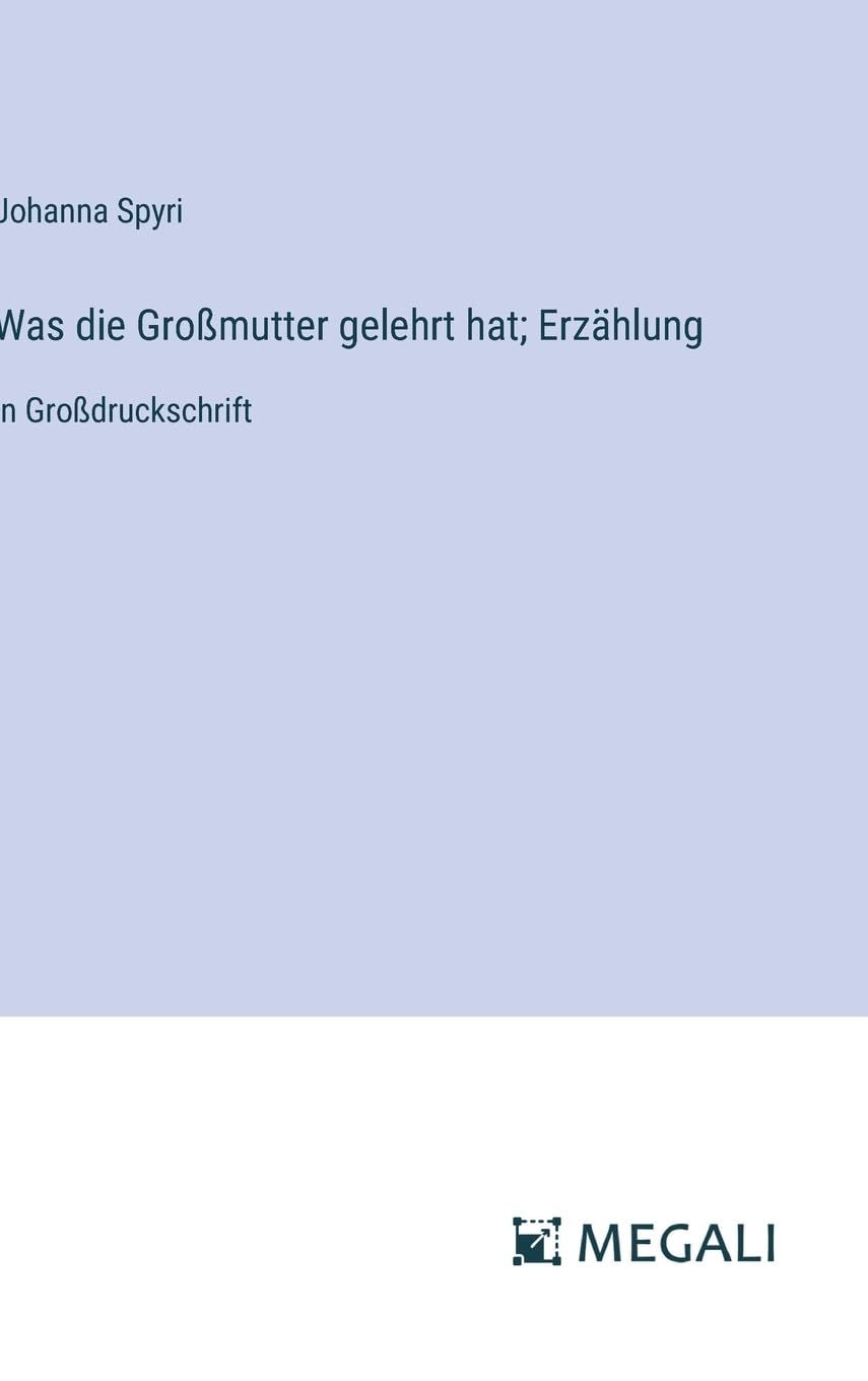 Was die Großmutter gelehrt hat; Erzählung: in Großdruckschrift Contemporary literature