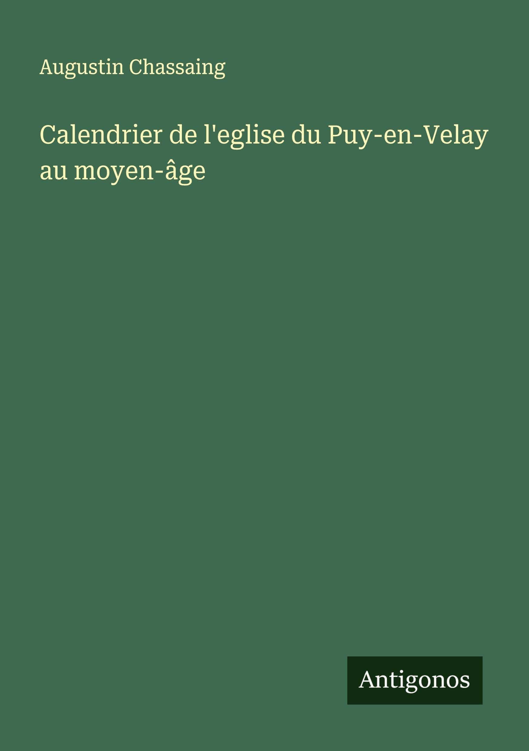 Calendrier de l'eglise du Puy-en-Velay au moyen-âge Classics