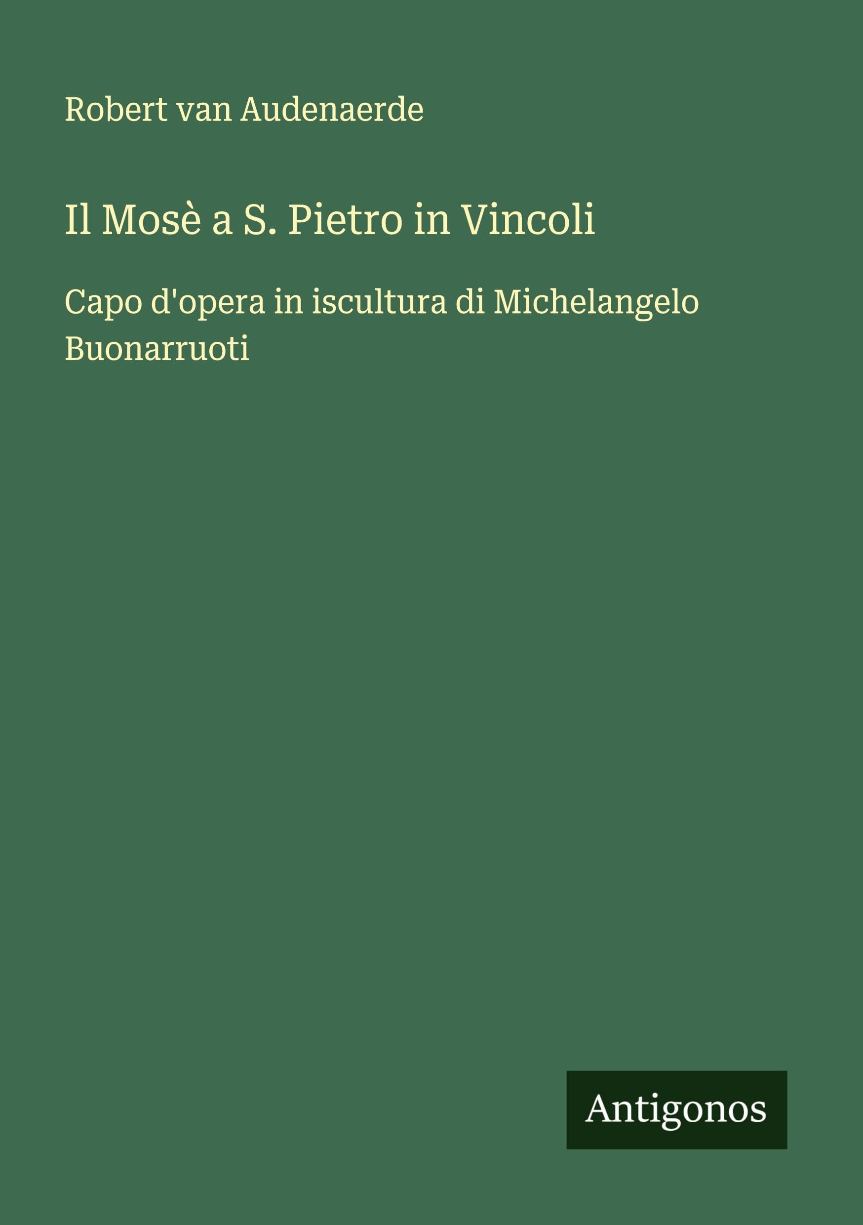 Il Mosè a S. Pietro in Vincoli Classics