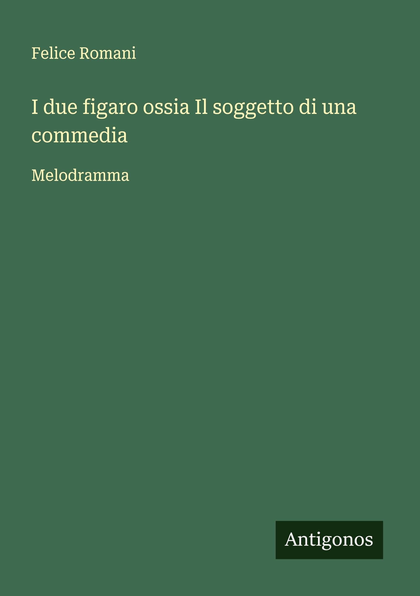 I due figaro ossia Il soggetto di una commedia Classics