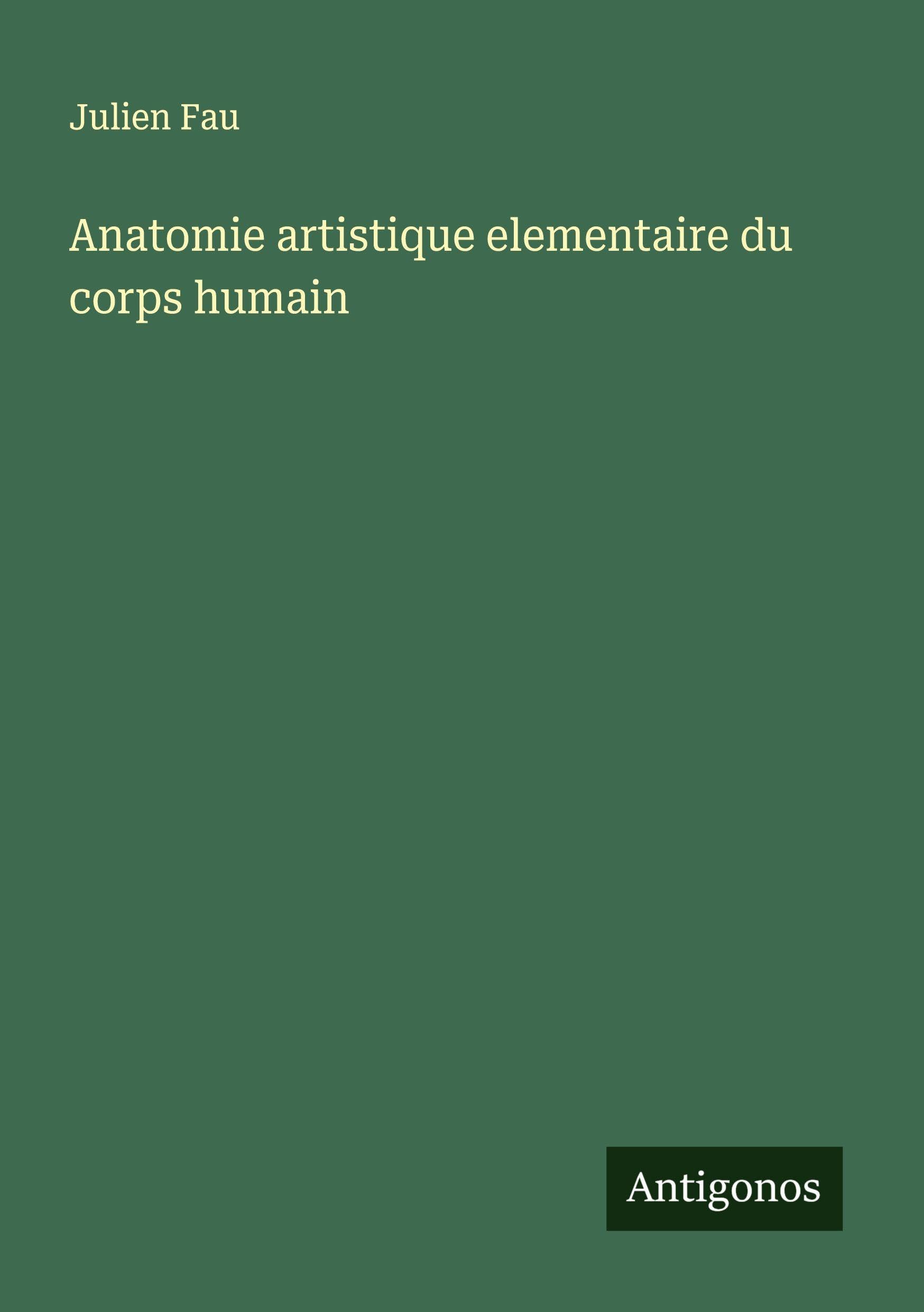 Anatomie artistique elementaire du corps humain Classics