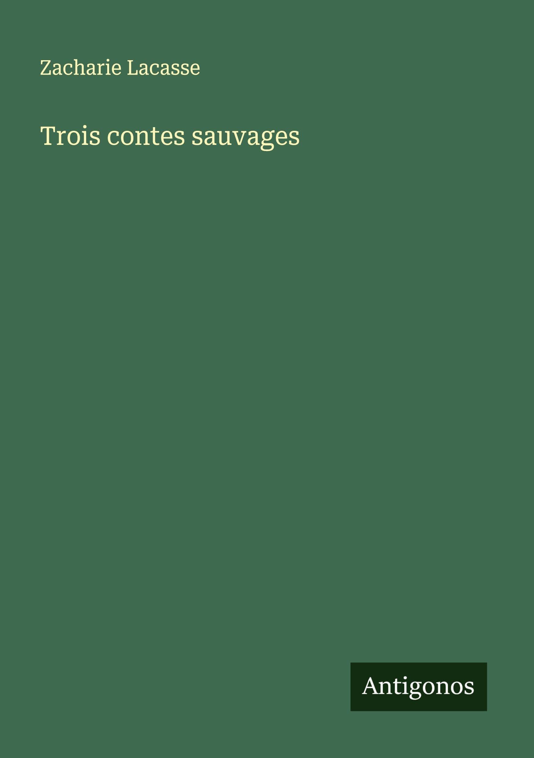 Trois contes sauvages Classics