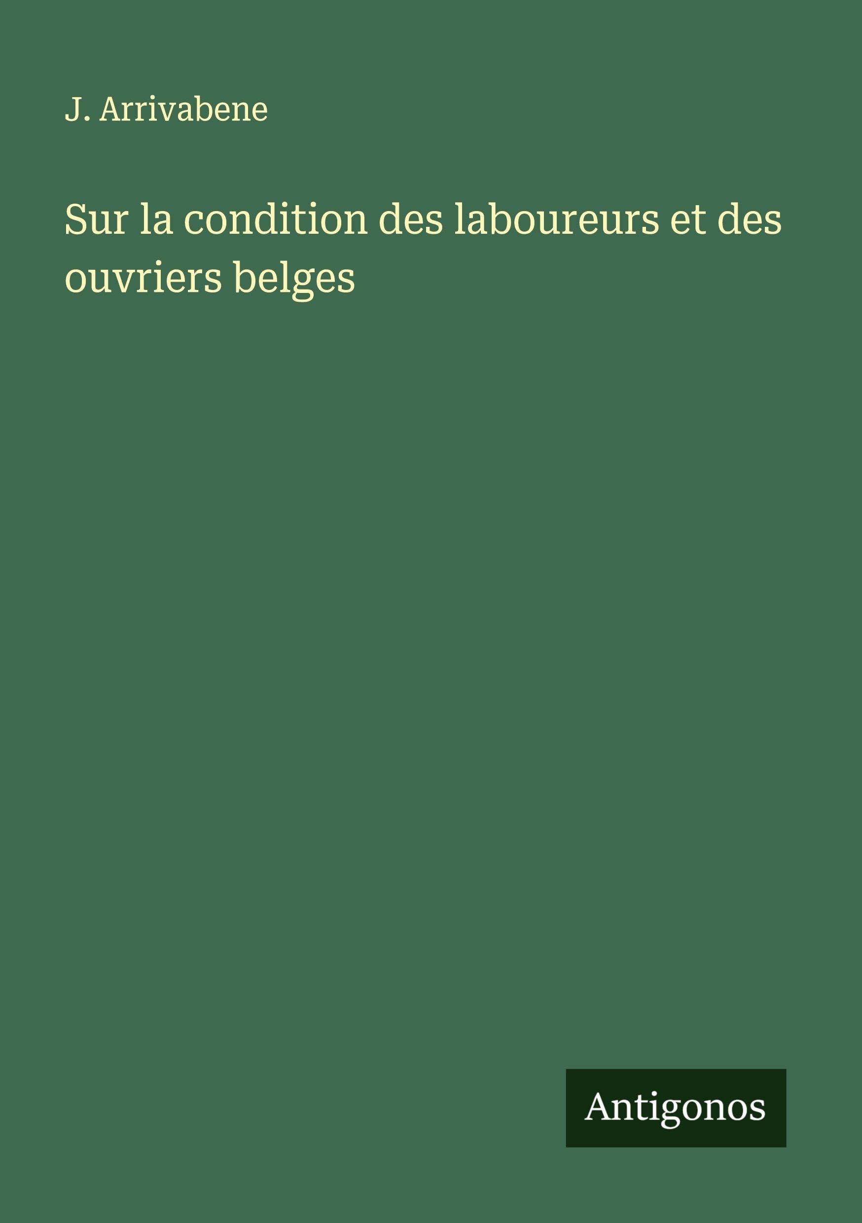 Sur la condition des laboureurs et des ouvriers belges Classics