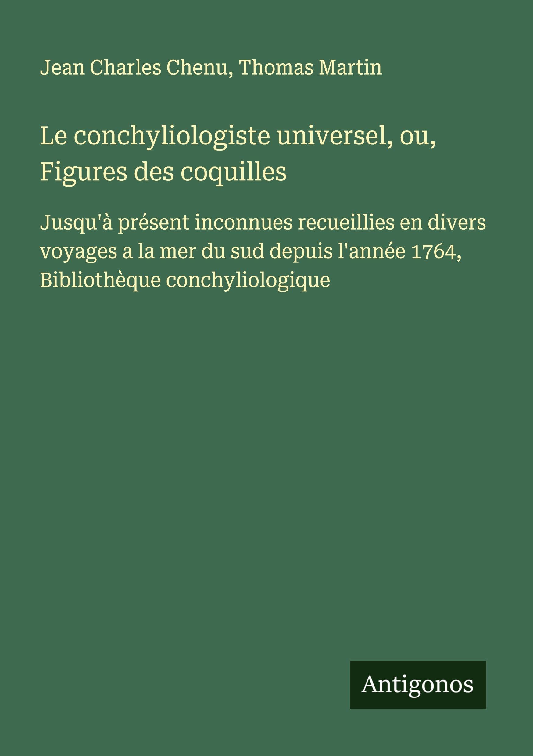 Le conchyliologiste universel, ou, Figures des coquilles Classics