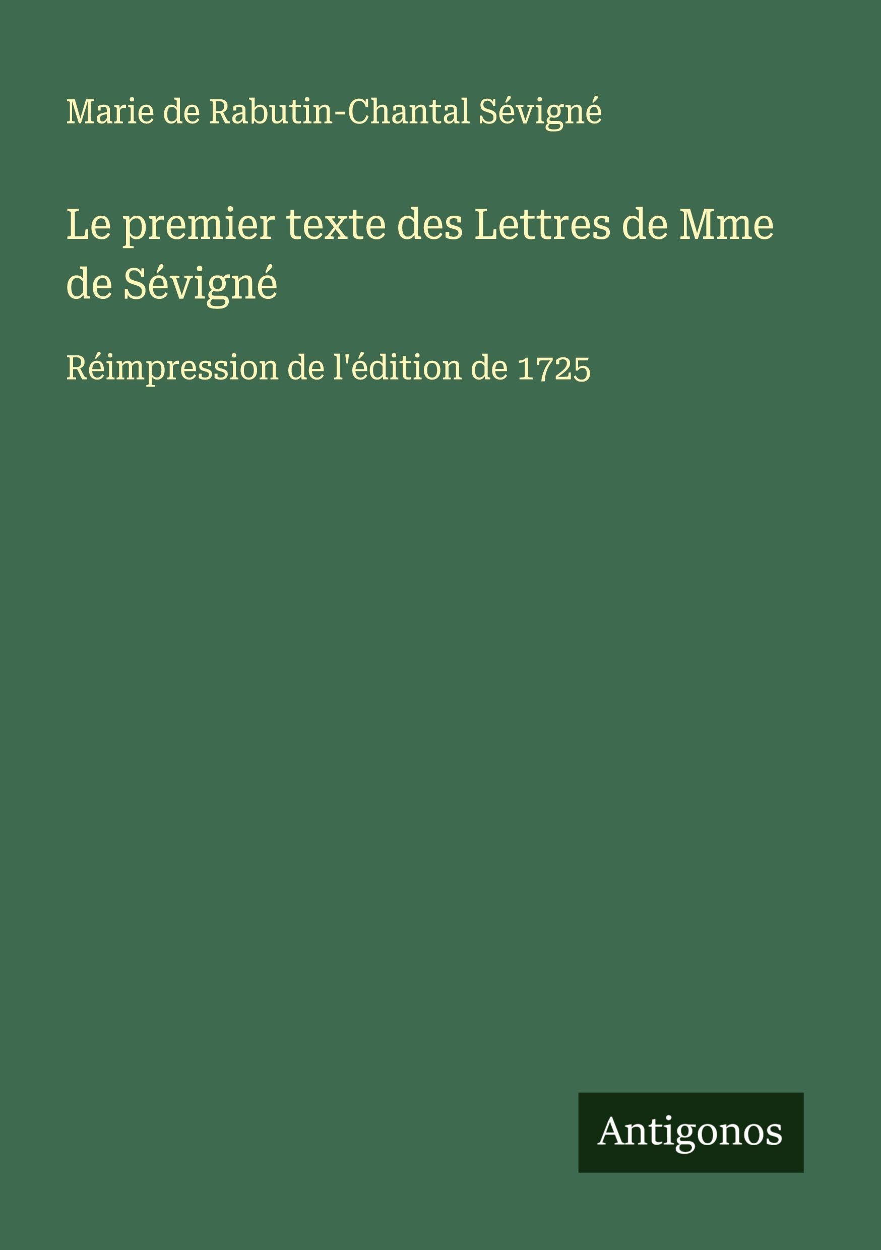 Le premier texte des Lettres de Mme de Sévigné Classics