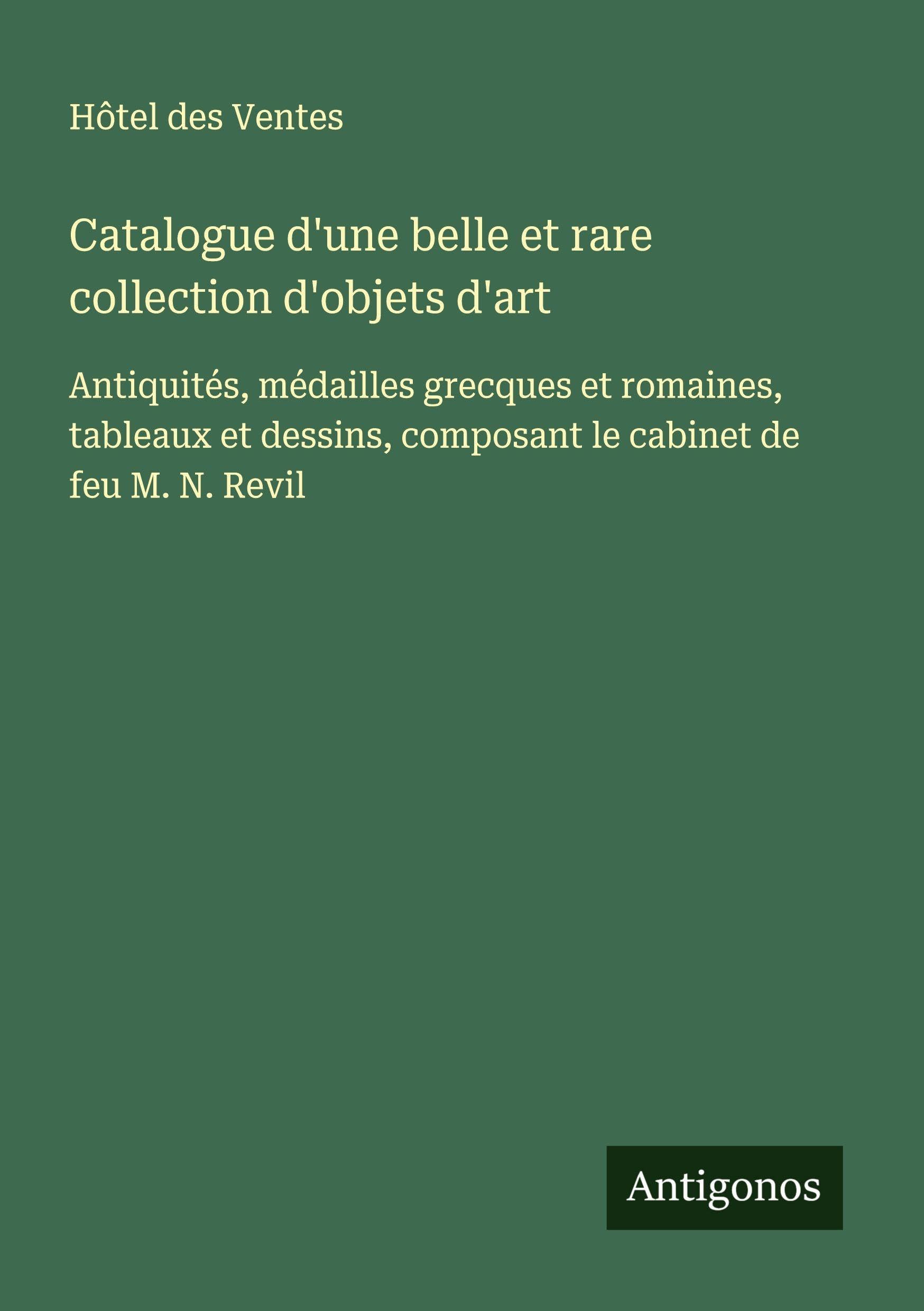 Catalogue d'une belle et rare collection d'objets d'art Classics