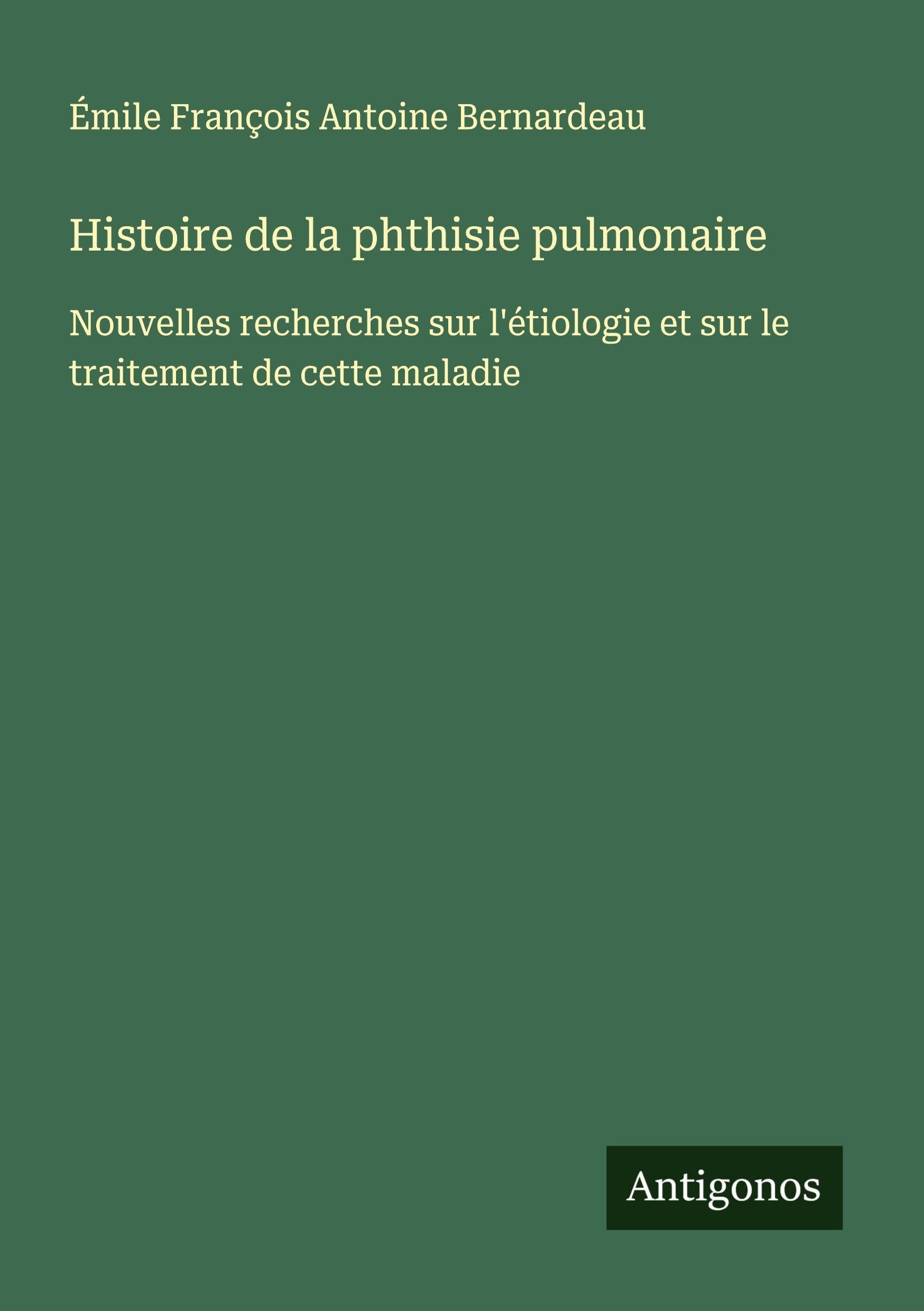 Histoire de la phthisie pulmonaire Classics